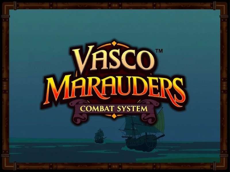 Vasco Marauders Combat System Vasco Marauders Combat System